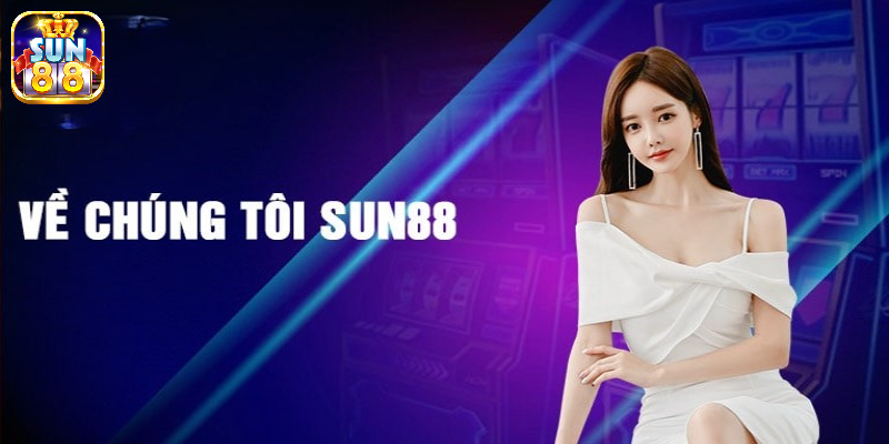 Giới thiệu Sun88 - Địa chỉ cá cược uy tín