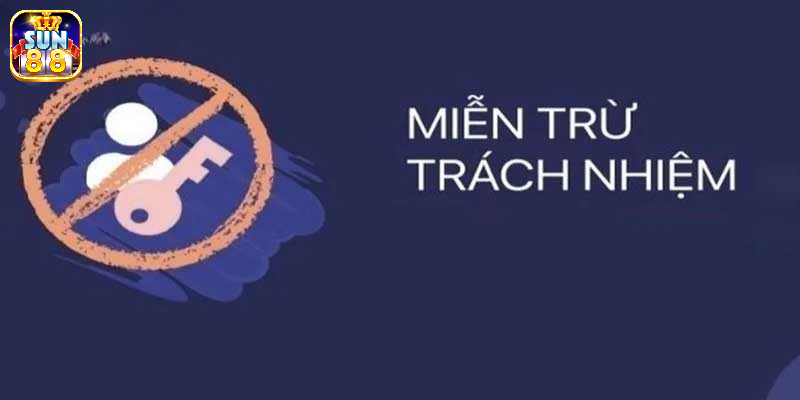 Giới thiệu chính sách miễn trừ trách nhiệm Sun88